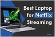 10 melhores laptops para comprar para assistir Netflix e Prime